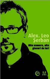 Alte camere, alte glasuri de ieri - Alex. Leo Serban