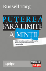 Coperta cărții 'Puterea fara limite mintii - Russell Targ'