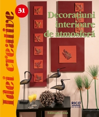 Coperta cărții 'Idei creative 31 - Decoratiuni interioare de atmosfera'