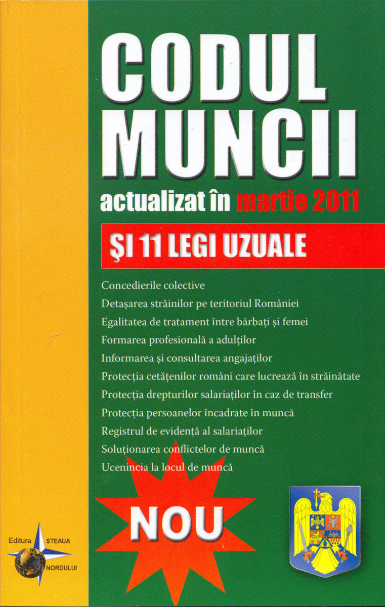 Codul muncii act martie 2011 si 11 legi uzuale