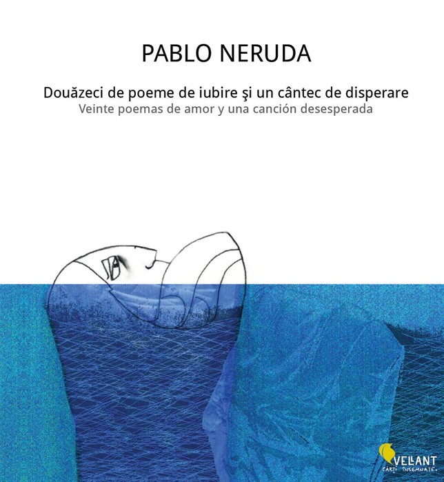 Douazeci de poeme de iubire si un cantec de disperare - Pablo Neruda