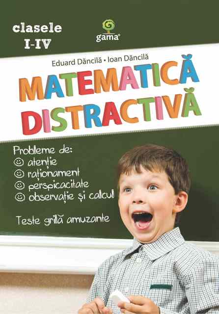 Matematica distractiva - Eduard Dancila, Ioan Dancila