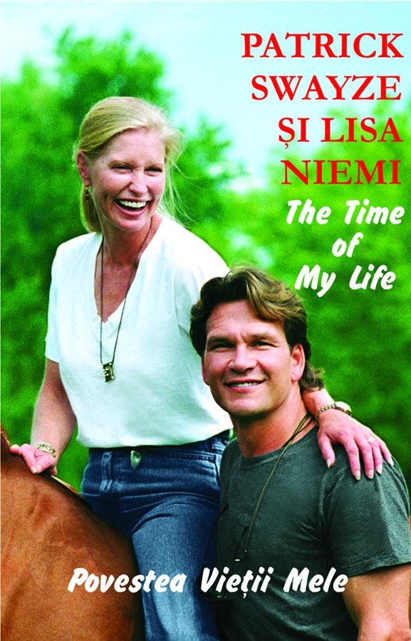Coperta cărții 'Povestea vietii mele - Patrick Swayze, Lisa Niemi'
