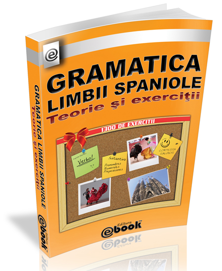 Coperta cărții 'Gramatica limbii spaniole. Teorie si exercitii - Olaru Constantin'