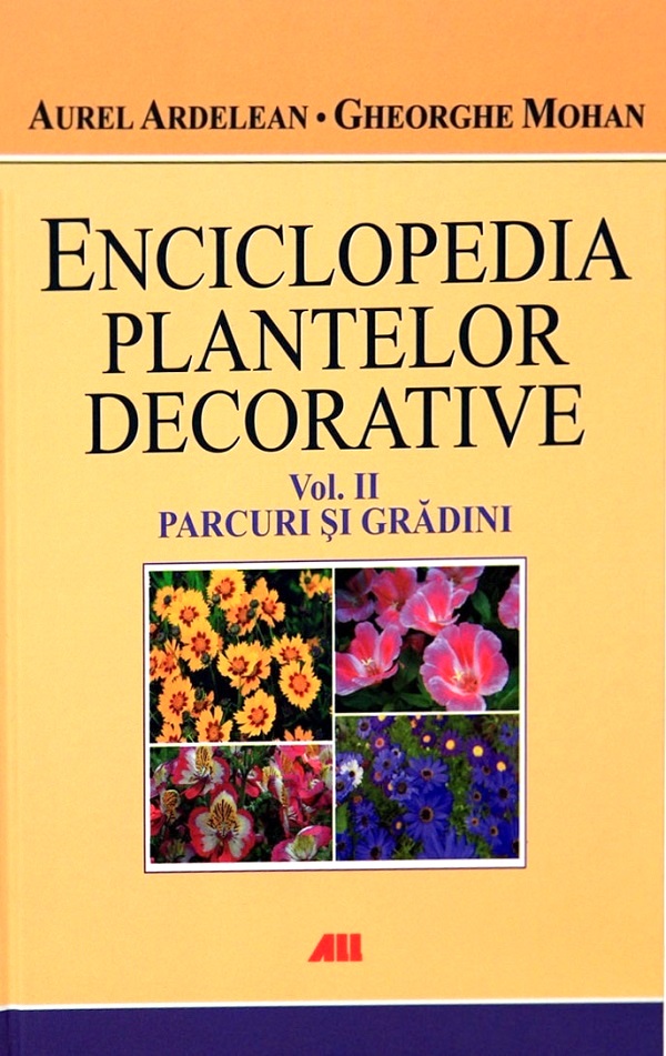 Enciclopedia plantelor decorative Vol. 2: Parcuri si gradini - Gheorghe Mohan