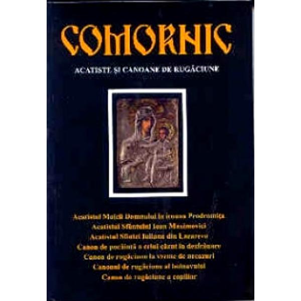 Comornic. Acatiste si canoane de rugaciune