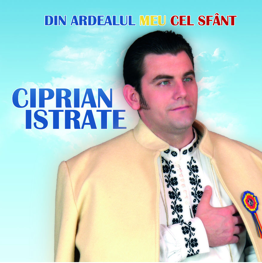 CD Ciprian Istrate - Din Ardealul meu cel sfant