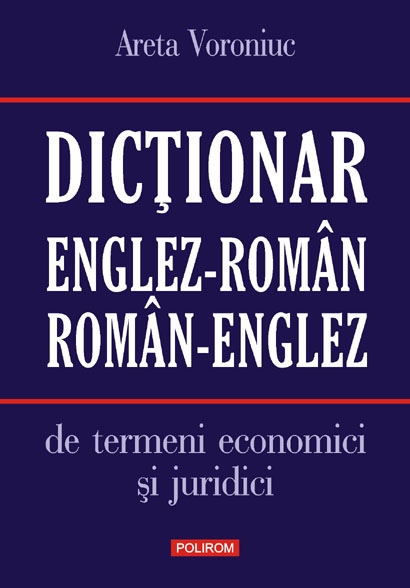 Dictionar englez-roman, roman-englez de termeni economici si juridici - Areta Voroniuc