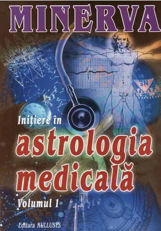 Initiere in astrologia medicala vol. 1 - Minerva