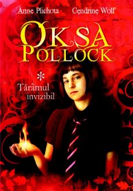 Oksa Pollock vol.1: Taramul invizibil - Anne Plichota, Cendrine Wolf