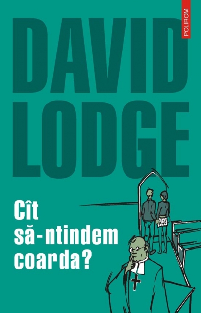 Coperta cărții 'Cit sa-ntindem coarda? - David Lodge'