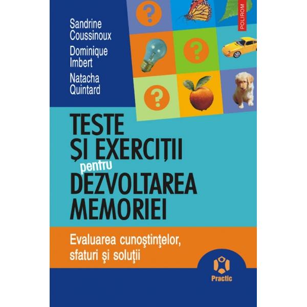  Teste si exercitii pentru dezvoltarea memoriei - Sandrine Coussinoux, Dominique Imbert