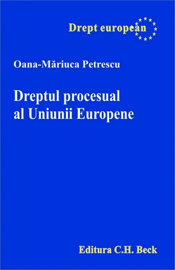 Dreptul procesual al Uniunii Europene - Oana-Mariuca Petrescu