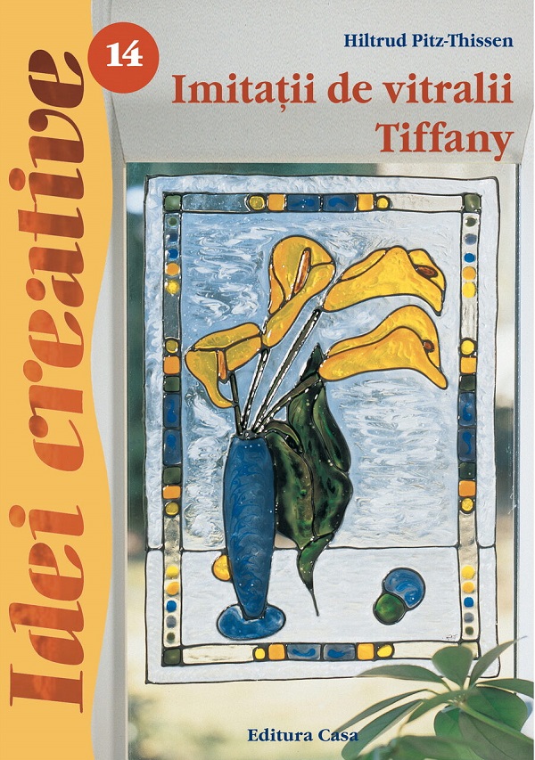 Idei creative 14: Imitatii de vitralii Tiffany - Hiltrud Pitz-Thissen