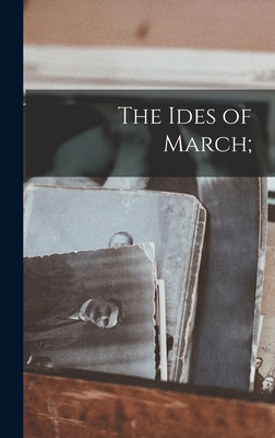 The Ides of March; - Anonymous