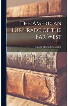 Coperta cărții 'The American Fur Trade of the Far West - Hiram Martin Chittenden'