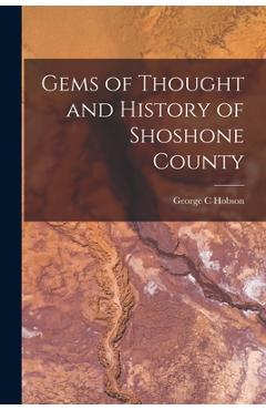 Coperta cărții 'Gems of Thought and History of Shoshone County - George C. Hobson'