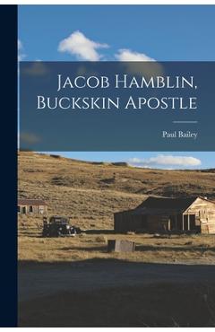 Coperta cărții 'Jacob Hamblin, Buckskin Apostle - Paul 1906-1987 Bailey'