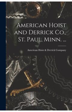 Coperta cărții 'American Hoist and Derrick Co., St. Paul, Minn. ... - American Hoist & Derrick Company'