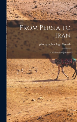 From Persia to Iran: an Historical Journey - Inge Photographer Morath