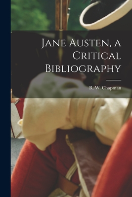 Jane Austen, a Critical Bibliography - R. W. (robert William) 1881 Chapman