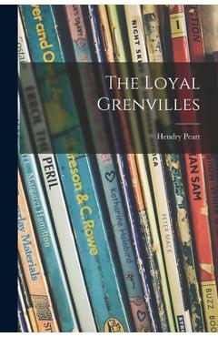 Coperta cărții 'The Loyal Grenvilles - Hendry Peart'
