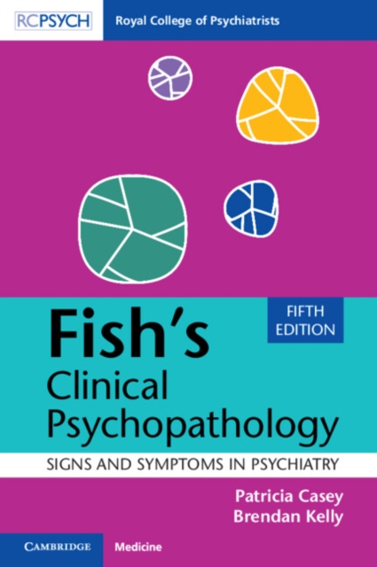 Fish's Clinical Psychopathology: Signs and Symptoms in Psychiatry - Patricia Casey