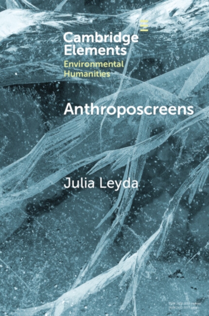 Anthroposcreens: Mediating the Climate Unconscious - Julia Leyda