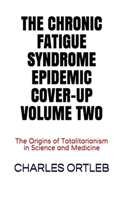 Coperta cărții 'The Chronic Fatigue Syndrome Epidemic Cover-up Volume Two - Charles Ortleb'