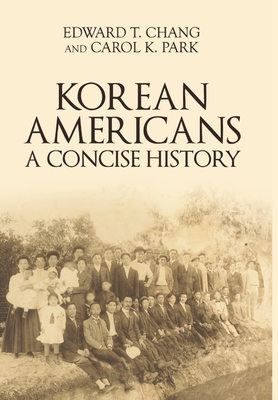 Coperta cărții 'Korean Americans: A Concise History - Edward T. Chang'