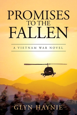 Coperta cărții 'Promises To The Fallen: A Vietnam War Novel - Glyn Haynie'
