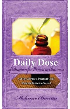 Coperta cărții 'Daily Dose of Direction for Women in Business: A 90 Day Journey to Direct and Guide Women in Business to Succeed -'