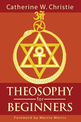 Theosophy for Beginners - Marcia Morris