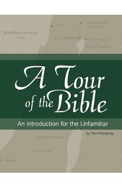 Coperta cărții 'A Tour of the Bible: An Introduction for the Unfamiliar - Tom Pumphrey'