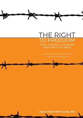 The Right to Freedom from Arbitrary or Unlawful Deprivation of Liberty - Lois M. Leslie