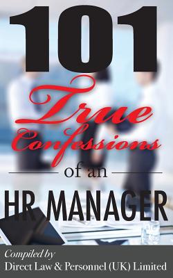 101 True Confessions of an HR Manager - Human Resources Limited