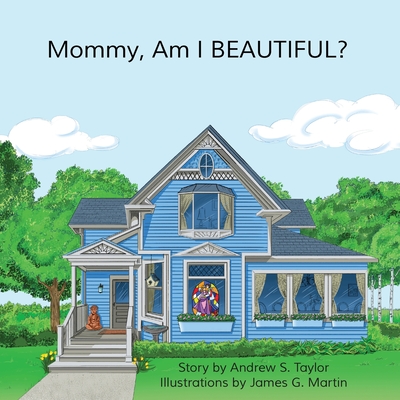 Mommy, Am I BEAUTIFUL? - Andrew S. Taylor