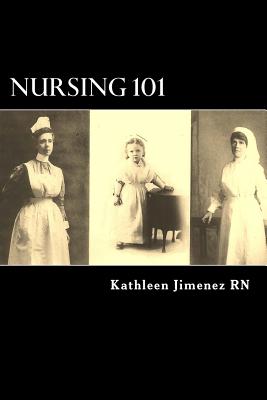 Coperta cărții 'Nursing 101: The Little Handbook of Basic Essentials - Kathleen Jimenez'