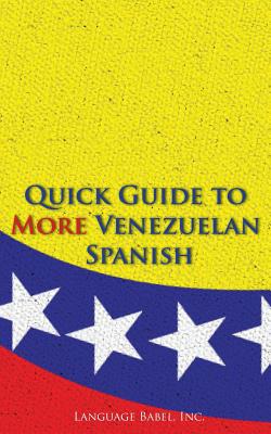 Quick Guide to More Venezuelan Spanish - Language Babel