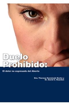 Coperta cărții 'Duelo Prohibido: El dolor no expresado del Aborto - Theresa Burke'
