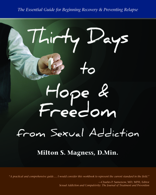 Coperta cărții 'Thirty Days to Hope & Freedom from Sexual Addiction: The Essential Guide to Beginning Recovery and Preventing Relapse -'