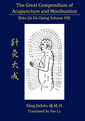 Coperta cărții 'The Great Compendium of Acupuncture and Moxibustion Volume VIII - Yue Lu'
