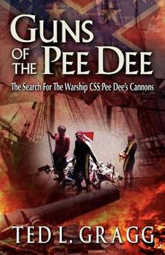 Coperta cărții 'Guns of the Pee Dee - Ted L. Gragg'