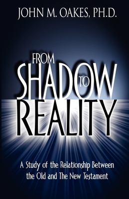 Coperta cărții 'From Shadow to Reality - John M. Oakes'