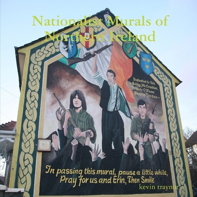 Coperta cărții 'Nationalist Murals of Northern Ireland - Kevin Traynor'