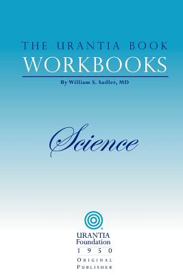 The Urantia Book Workbooks: Volume II - Science - Urantia Foundation