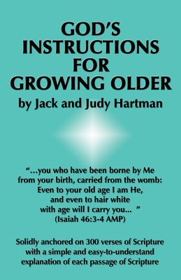 God's Instructions for Growing Older - Judy Hartman