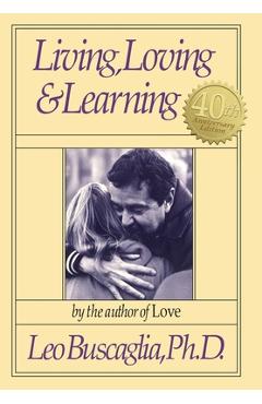 Coperta cărții 'Living, Loving and Learning - Leo Buscaglia'