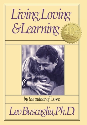 Coperta cărții 'Living, Loving and Learning - Leo Buscaglia'