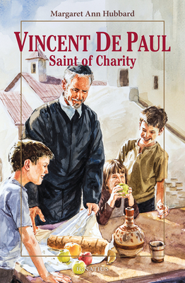 Vincent de Paul: Saint of Charity - Margaret Ann Hubbard